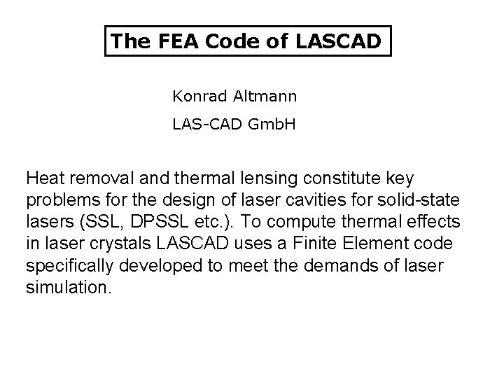 The FEA Code of LASCAD Konrad Altmann LAS-CAD Gmb. H Heat removal and thermal