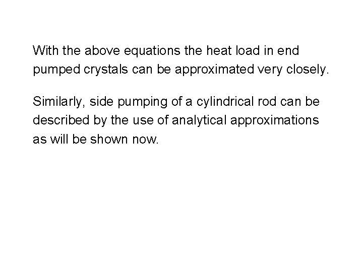 With the above equations the heat load in end pumped crystals can be approximated