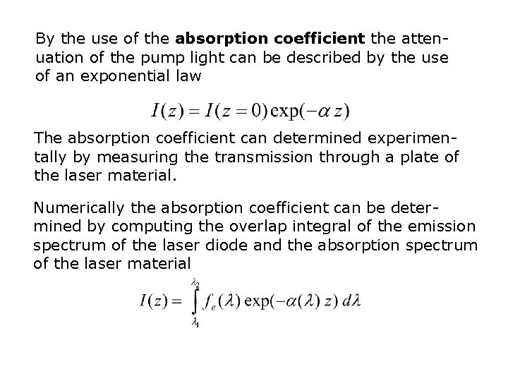 By the use of the absorption coefficient the attenuation of the pump light can