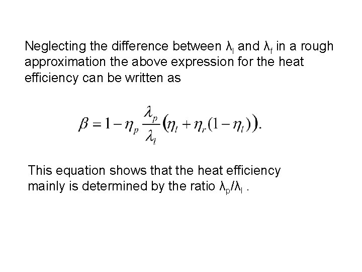 Neglecting the difference between λl and λf in a rough approximation the above expression