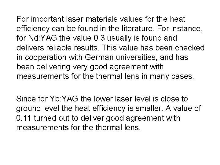 For important laser materials values for the heat efficiency can be found in the