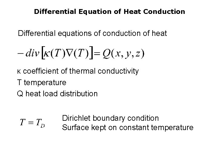 Differential Equation of Heat Conduction Differential equations of conduction of heat κ coefficient of