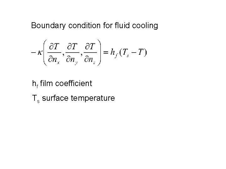 Boundary condition for fluid cooling hf film coefficient Ts surface temperature 