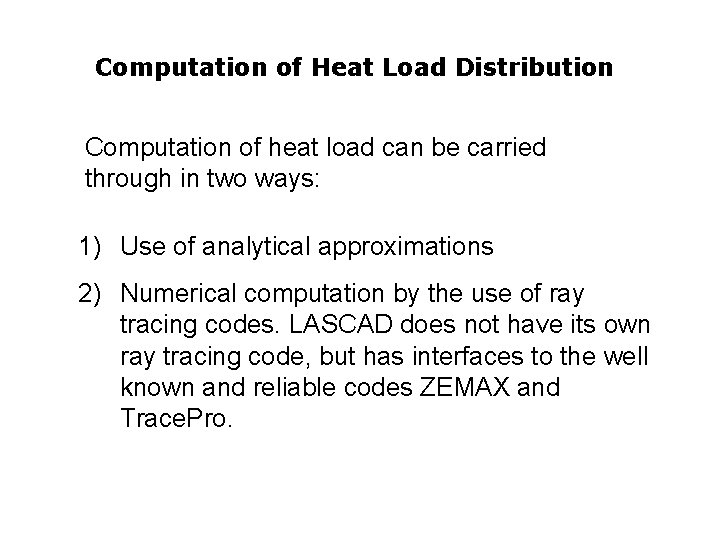 Computation of Heat Load Distribution Computation of heat load can be carried through in