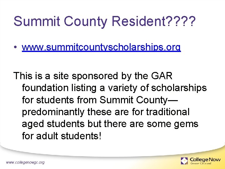 Summit County Resident? ? • www. summitcountyscholarships. org This is a site sponsored by