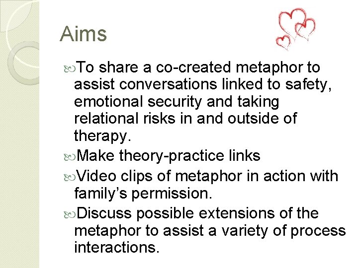 Aims To share a co-created metaphor to assist conversations linked to safety, emotional security