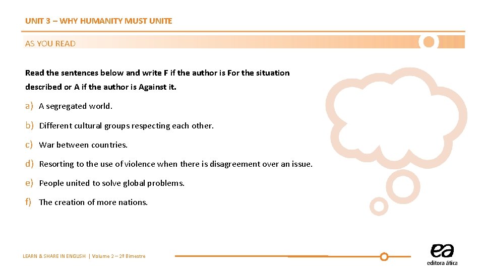 UNIT 3 – WHY HUMANITY MUST UNITE AS YOU READ Read the sentences below