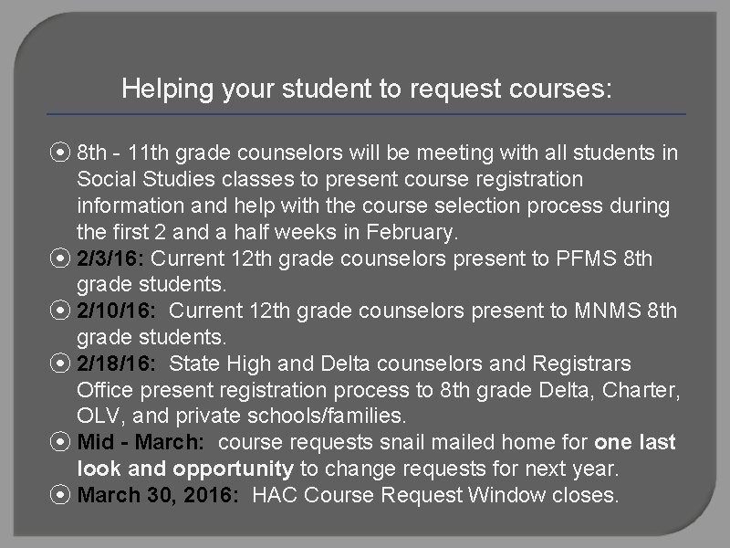 Helping your student to request courses: ⦿ 8 th - 11 th grade counselors