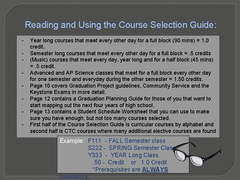 Reading and Using the Course Selection Guide: - Year long courses that meet every