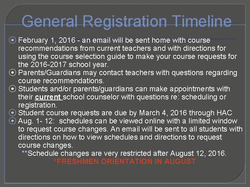 General Registration Timeline ⦿ February 1, 2016 - an email will be sent home