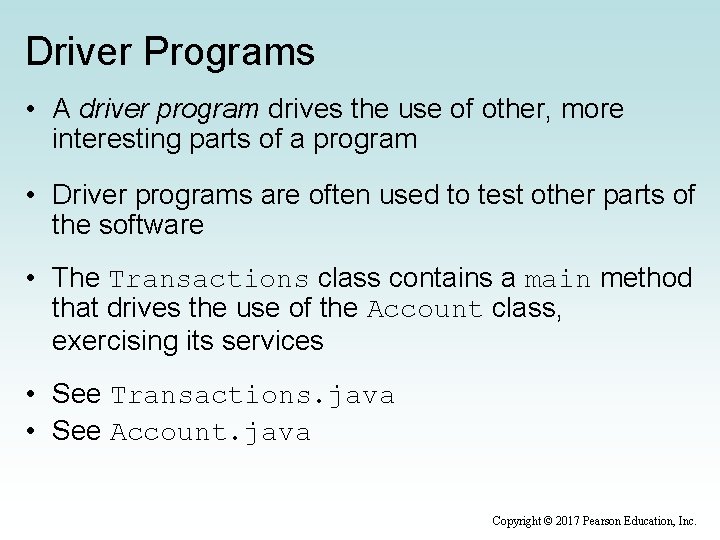 Driver Programs • A driver program drives the use of other, more interesting parts
