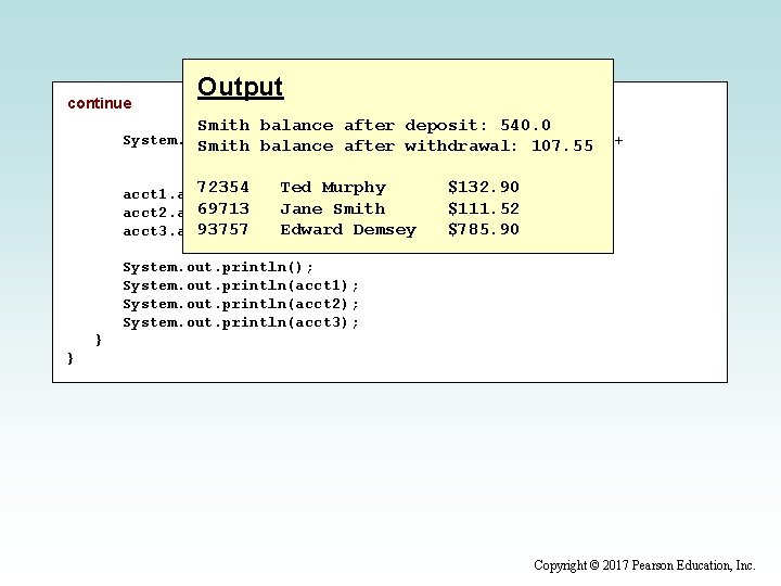 continue Output Smith balance after deposit: 540. 0 System. out. println("Smith balance after withdrawal: