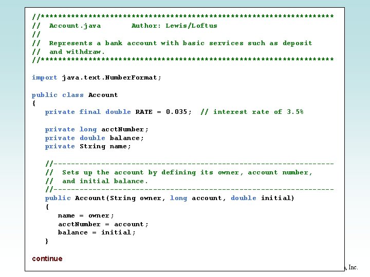 //********************************** // Account. java Author: Lewis/Loftus // // Represents a bank account with basic