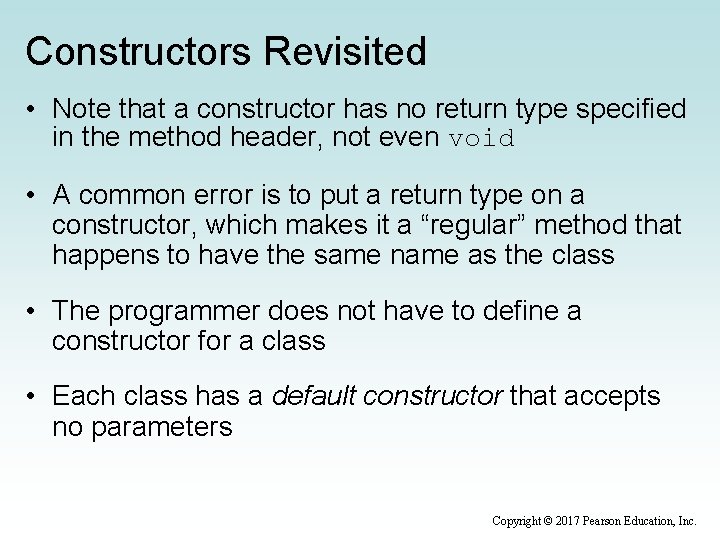 Constructors Revisited • Note that a constructor has no return type specified in the