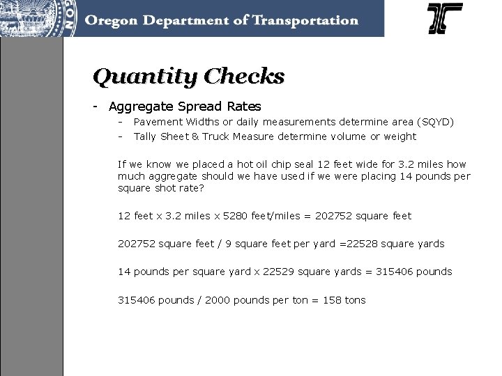 Quantity Checks - Aggregate Spread Rates - Pavement Widths or daily measurements determine area