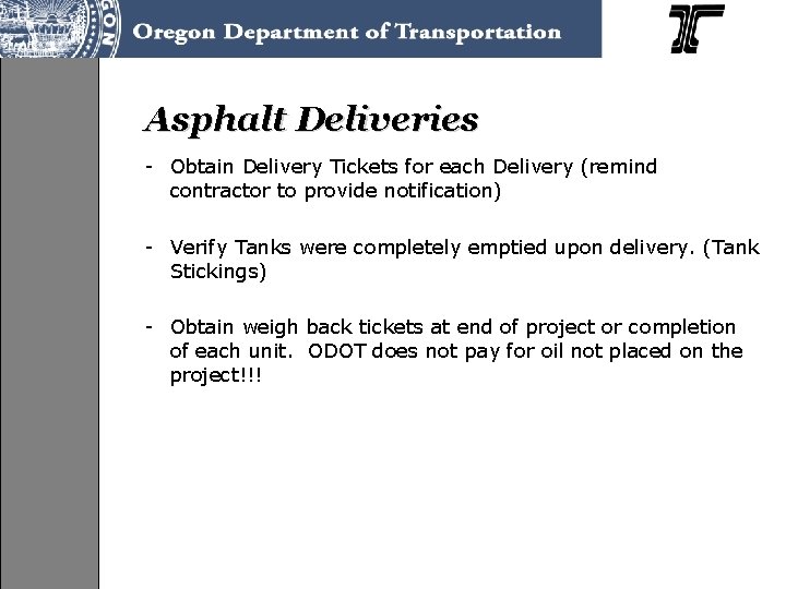 Asphalt Deliveries - Obtain Delivery Tickets for each Delivery (remind contractor to provide notification)