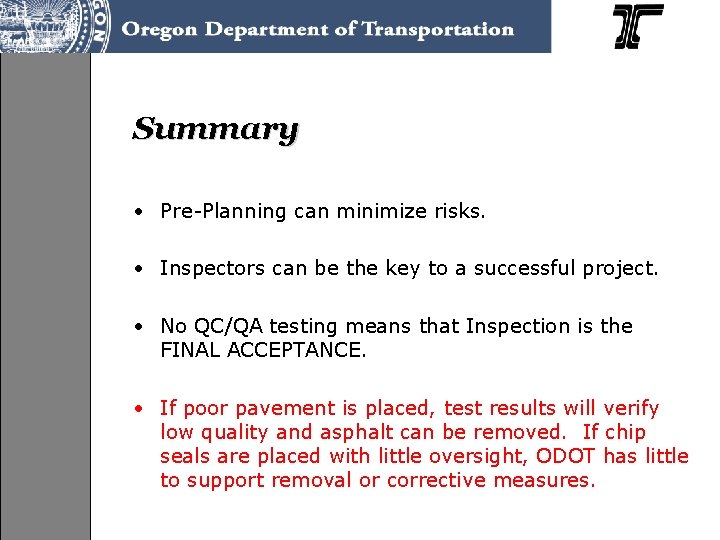 Summary • Pre-Planning can minimize risks. • Inspectors can be the key to a