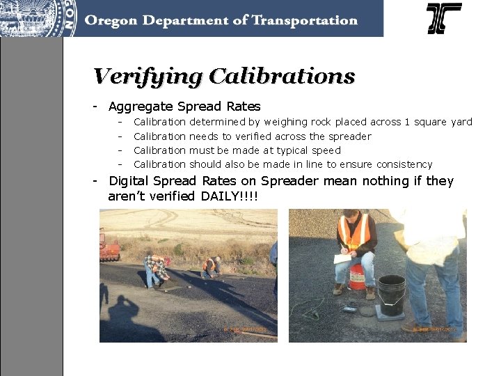 Verifying Calibrations - Aggregate Spread Rates - Calibration determined by weighing rock placed across