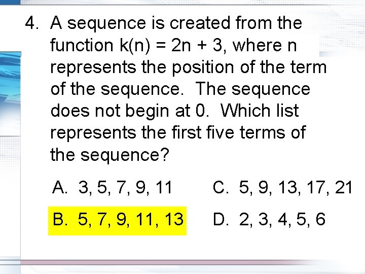 4. A sequence is created from the function k(n) = 2 n + 3,