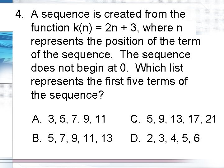 4. A sequence is created from the function k(n) = 2 n + 3,