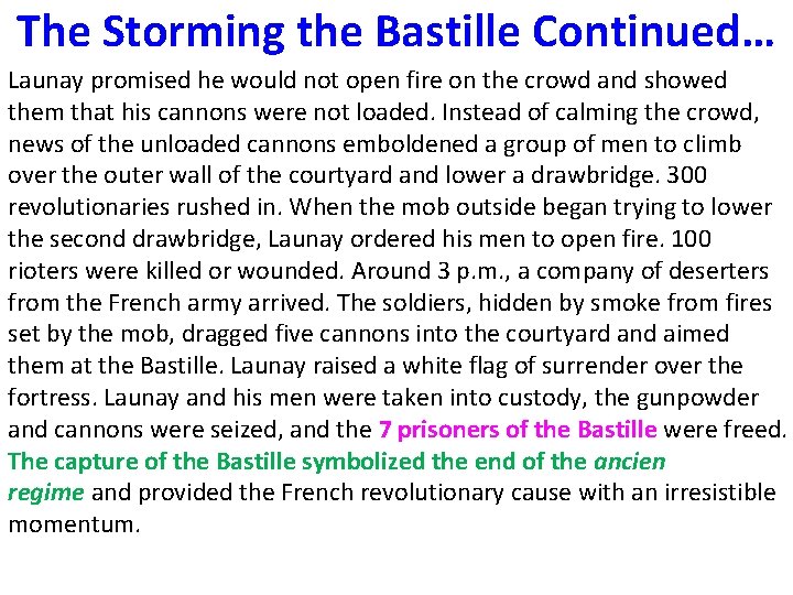 The Storming the Bastille Continued… Launay promised he would not open fire on the