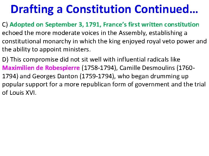 Drafting a Constitution Continued… C) Adopted on September 3, 1791, France’s first written constitution