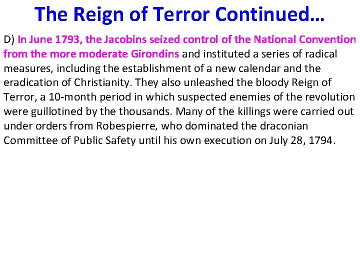 The Reign of Terror Continued… D) In June 1793, the Jacobins seized control of