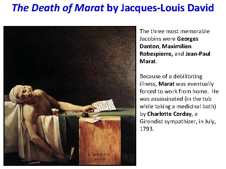 The Death of Marat by Jacques-Louis David The three most memorable Jacobins were Georges