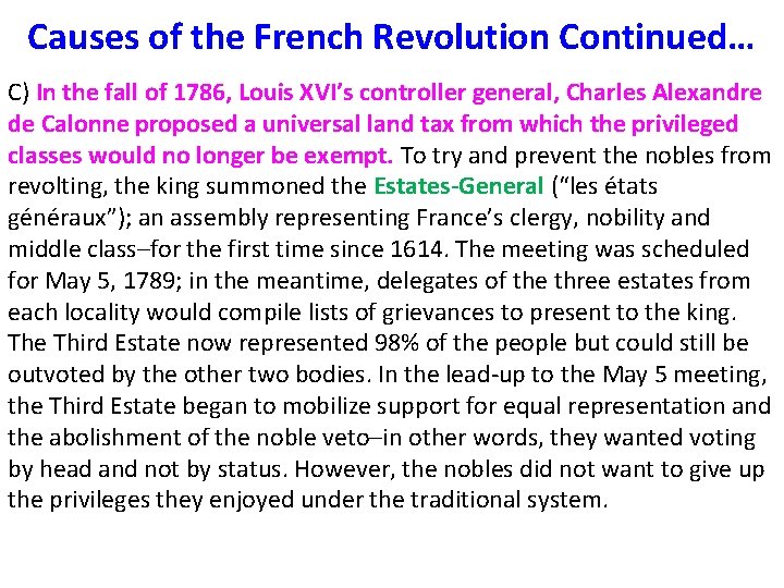 Causes of the French Revolution Continued… C) In the fall of 1786, Louis XVI’s