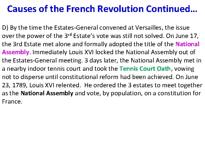 Causes of the French Revolution Continued… D) By the time the Estates-General convened at