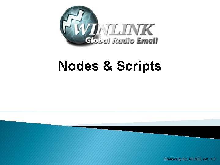 Nodes & Scripts Created by Ed, VE 7 ED, ver. 1. 0 