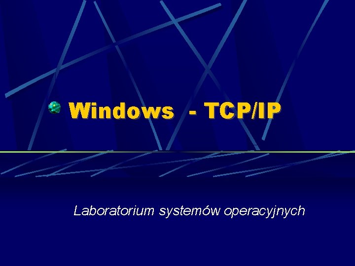 Windows - TCP/IP Laboratorium systemów operacyjnych 