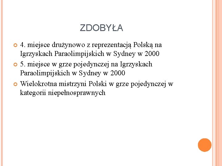 ZDOBYŁA 4. miejsce drużynowo z reprezentacją Polską na Igrzyskach Paraolimpijskich w Sydney w 2000