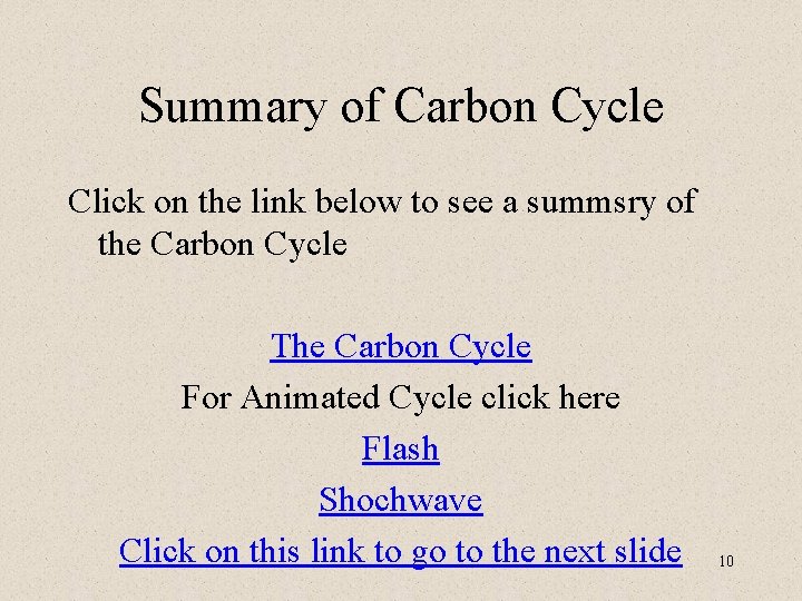 Summary of Carbon Cycle Click on the link below to see a summsry of