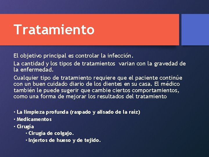 Tratamiento El objetivo principal es controlar la infección. La cantidad y los tipos de