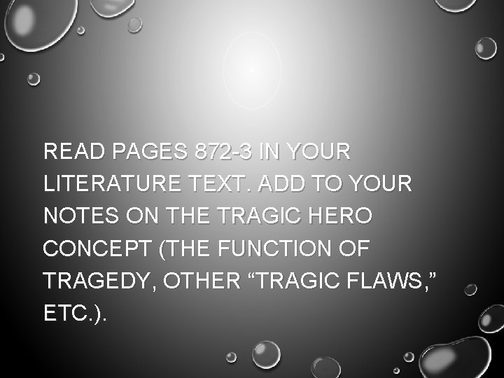 READ PAGES 872 -3 IN YOUR LITERATURE TEXT. ADD TO YOUR NOTES ON THE