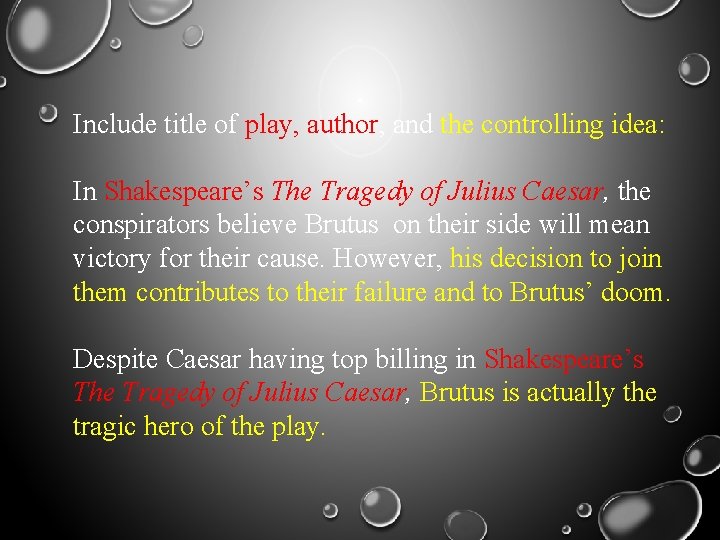 Include title of play, author, and the controlling idea: In Shakespeare’s The Tragedy of