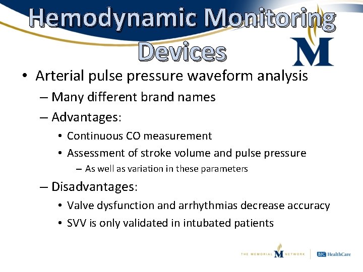Hemodynamic Monitoring Devices • Arterial pulse pressure waveform analysis – Many different brand names