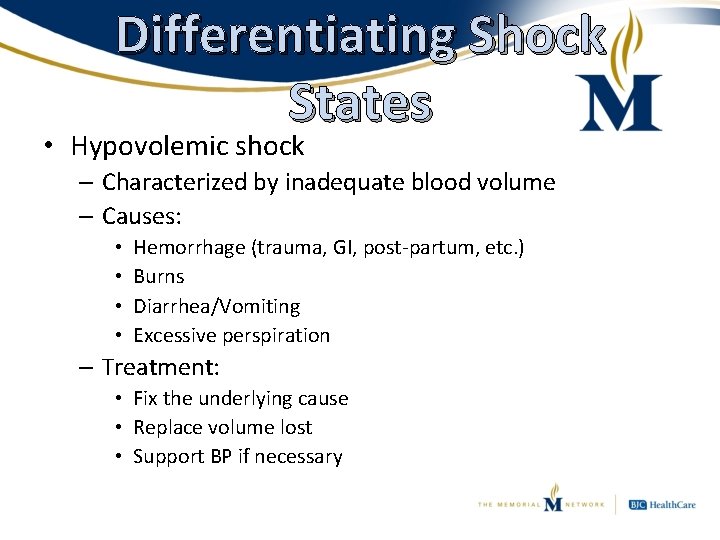 Differentiating Shock States • Hypovolemic shock – Characterized by inadequate blood volume – Causes:
