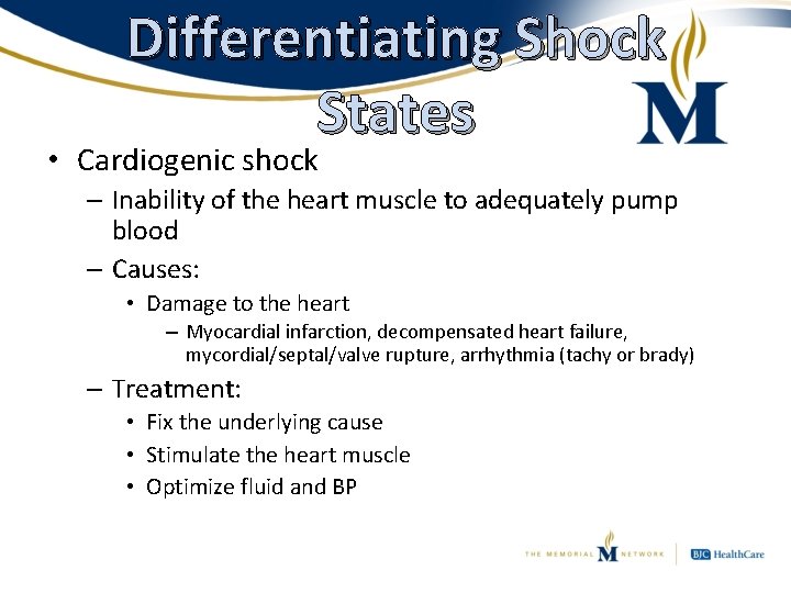 Differentiating Shock States • Cardiogenic shock – Inability of the heart muscle to adequately