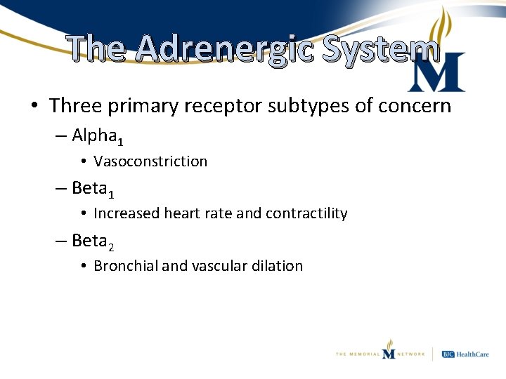 The Adrenergic System • Three primary receptor subtypes of concern – Alpha 1 •