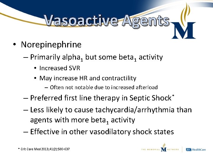 Vasoactive Agents • Norepinephrine – Primarily alpha 1 but some beta 1 activity •