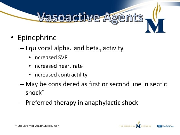 Vasoactive Agents • Epinephrine – Equivocal alpha 1 and beta 1 activity • Increased