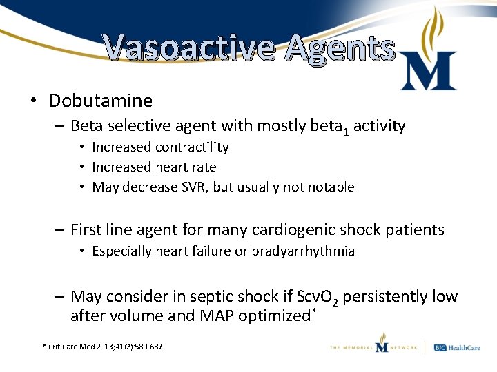Vasoactive Agents • Dobutamine – Beta selective agent with mostly beta 1 activity •