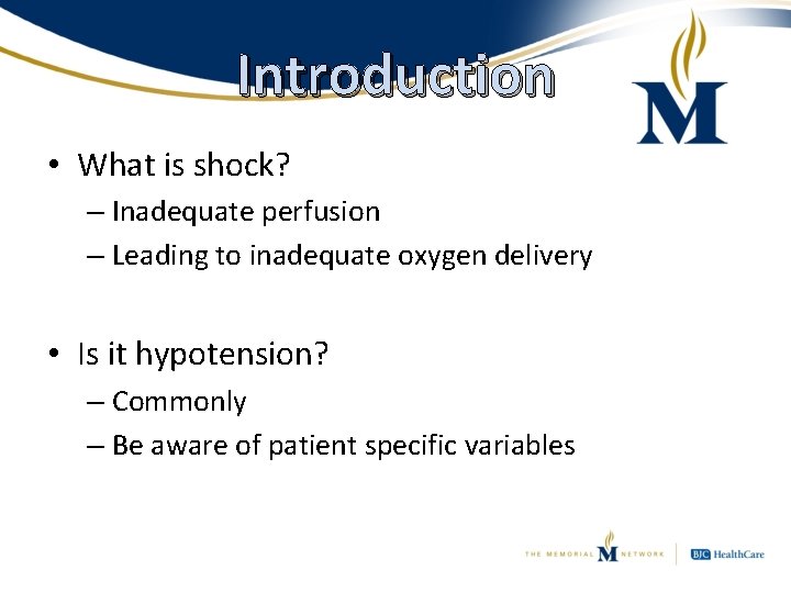 Introduction • What is shock? – Inadequate perfusion – Leading to inadequate oxygen delivery