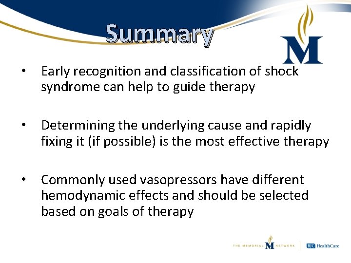 Summary • Early recognition and classification of shock syndrome can help to guide therapy