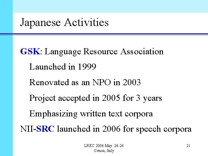 Japanese Activities GSK: Language Resource Association Launched in 1999 Renovated as an NPO in