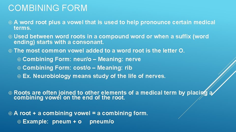COMBINING FORM A word root plus a vowel that is used to help pronounce