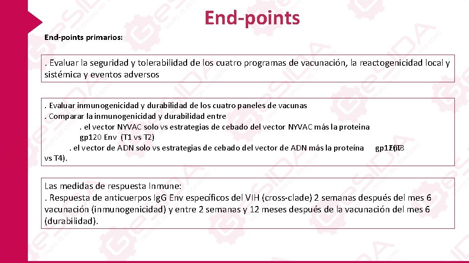 End-points primarios: . Evaluar la seguridad y tolerabilidad de los cuatro programas de vacunación,