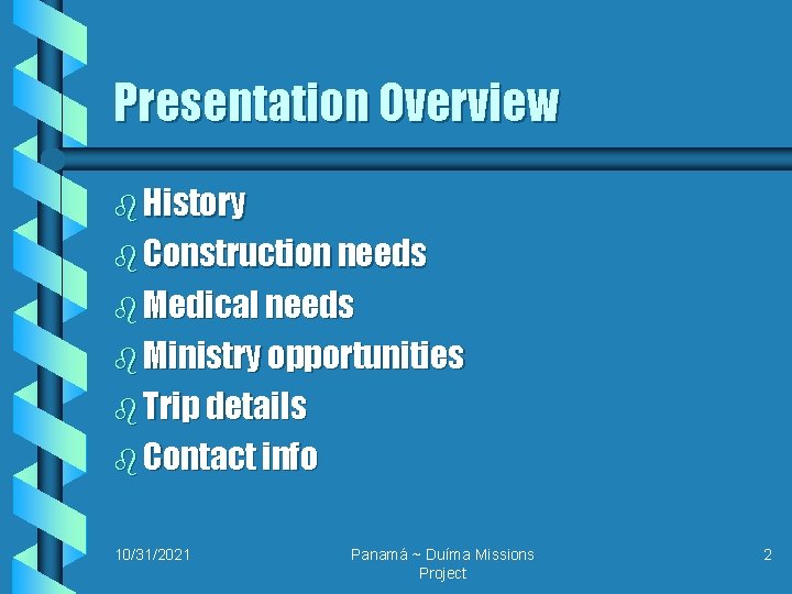 Presentation Overview b History b Construction needs b Medical needs b Ministry opportunities b